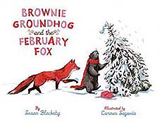 Brownie Groundhog and the February Fox Hardcover Picture Book