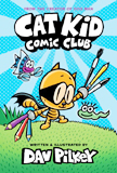 Cat Kid Comic Club Graphic Novel by Dav Pilkkey - Hardcover