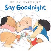 Say Goodnight by Helen Oxenbury
