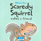 Scaredy Squirrel Makes a Friend Hardcover Picture Book.