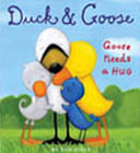 Duck & Goose, Goose Needs a Hug Board Book