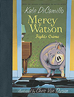 Mercy Watson Fights Crime Hardcover Chapter Book