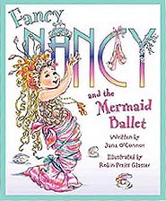 Fancy Nancy and the Mermaid Ballet Hardcover Picture Book